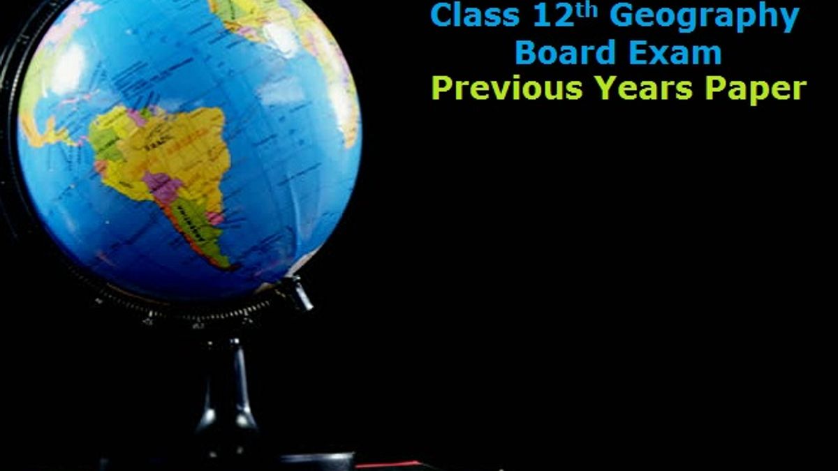 CBSE Class 12 Geography Board Exam 2020: Check Chapter-wise MCQs 